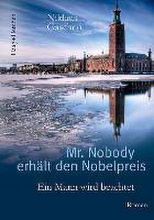 Mr. Nobody erhält den Nobelpreis de Niklaus Gaschen