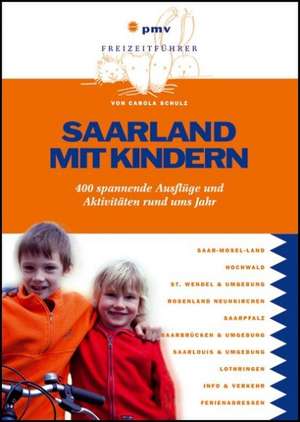 Saarland mit Kindern de Carola Schulz