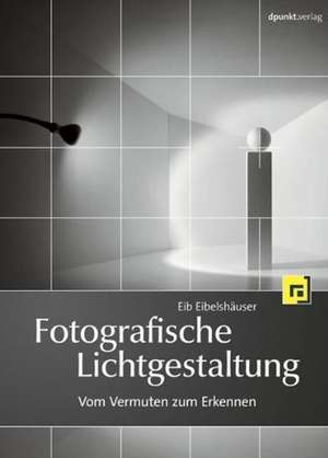 Fotografische Lichtgestaltung de Eib Eibelshäuser