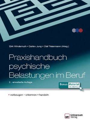 Praxishandbuch psychische Belastungen im Beruf de Dirk Windemuth