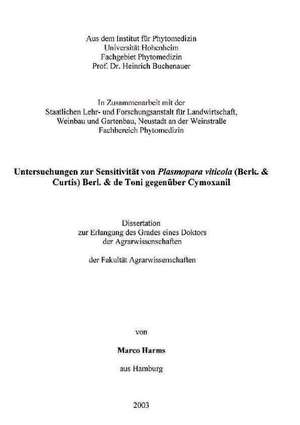 Untersuchungen zur Sensitivität von Plasmopara viticola (Berk. & Curtis) Berl. & de Toni gegenüber Cymoxanil de Marco Harms