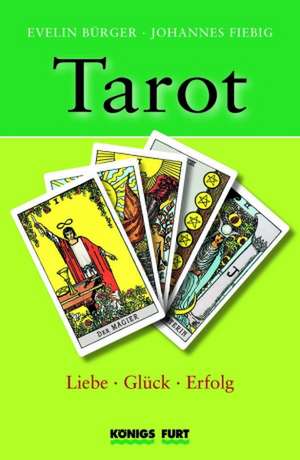 Tarot - Liebe, Glück, Erfolg de Johannes Fiebig