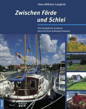 Zwischen Förde und Schlei de Hans-Wilhelm Langholz