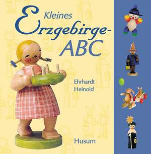 Kleines Erzgebirge-ABC de Ehrhardt Heinold