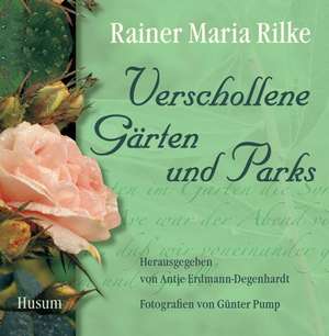 Verschollene Gärten und Parks de Rainer Maria Rilke