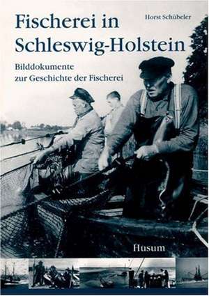 Fischerei in Schleswig-Holstein de Horst Schübeler