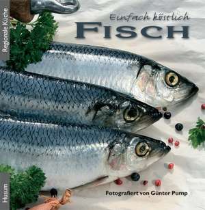 Einfach köstlich - Fisch de Günter Pump