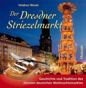 Der Dresdner Striezelmarkt de Heidrun Wozel