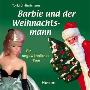 Barbie und der Weihnachtsmann de Torkild Hinrichsen