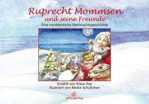 Ruprecht Mommsen und seine Freunde de Klaus Arp