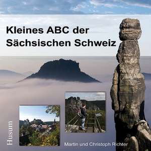 Kleines ABC der Sächsischen Schweiz de Martin Richter