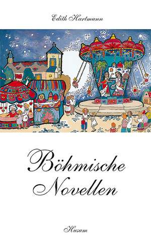 Böhmische Novellen de Edith Hartmann