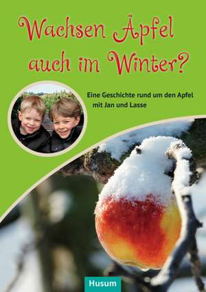 Wachsen Äpfel auch im Winter? de Marion Schliecker