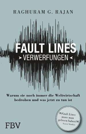 Fault Lines - Verwerfungen de Raghuram G. Rajan