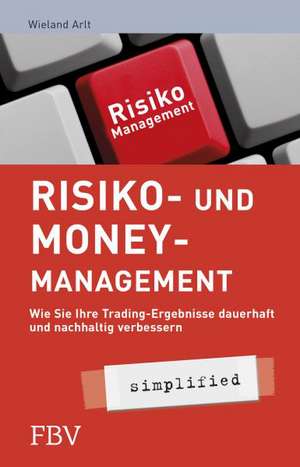 Risiko- und Money-Management simplified de Wieland Arlt