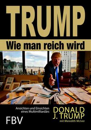 Wie man reich wird de Donald J. Trump