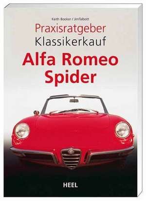 Praxisratgeber Klassikerkauf: Alfa Romeo Spider de Keith Booker