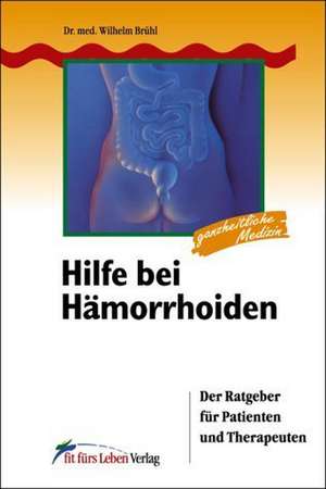 Hilfe bei Hämorrhoiden de Wilhelm Brühl