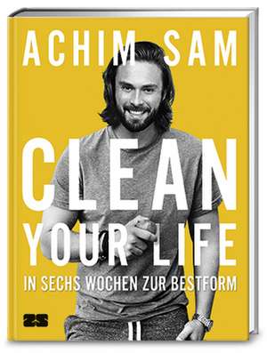 Clean your life de Achim Sam