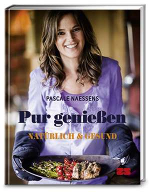 Pur genießen de Pascale Naessens