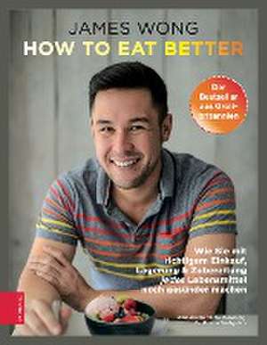 How to eat better de James Wong