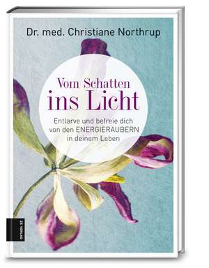 Vom Schatten ins Licht de Christiane Northrup