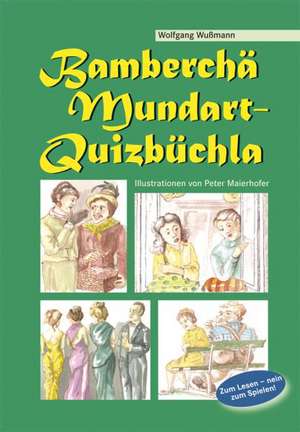 Bamberchä Mundart - Quizbüchla de Wolfgang Wußmann