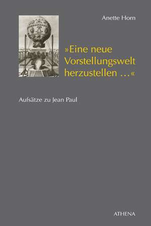 "Eine neue Vorstellungswelt herzustellen..." de Anette Horn