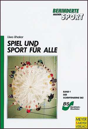 Spiel und Sport für alle de Uwe Rheker