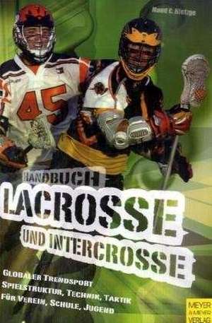 Handbuch für Lacrosse und Intercrosse de Corinna Hietzge