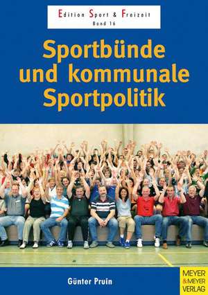 Sportbünde und kommunale Sportpolitik de Günter Pruin