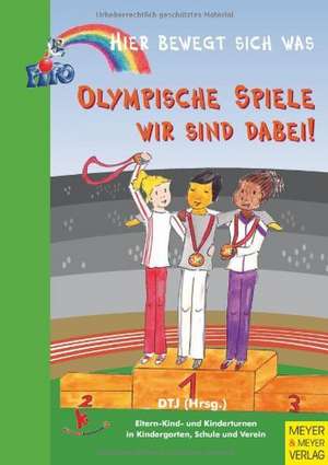 Olympische Spiele - wir sind dabei!