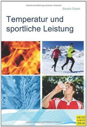 Temperatur und sportliche Leistung de Sandra Ückert