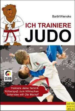 Ich trainiere Judo de Katrin Barth