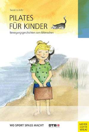 Pilates für Kinder de Suzanne Adler