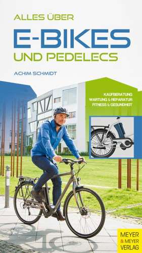 Alles über E-Bikes und Pedelecs de Achim Schmidt