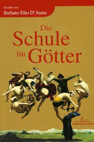 Die Schule der Götter de Stefano Elio D'Anna