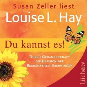 Du kannst es! de Louise L. Hay