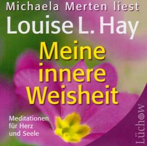 Meine innere Weisheit de Louise L. Hay