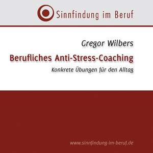 Berufliches Anti-Stress-Coaching/CD de Gregor Wilbers