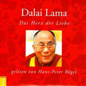 Das Herz der Liebe de Dalai Lama