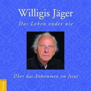 Das Leben endet nie. CD de Willigis Jäger