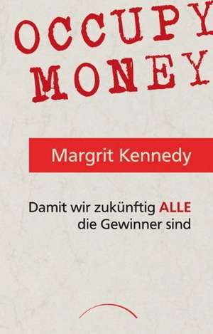 Occupy Money de Margrit Kennedy