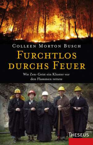 Furchtlos durchs Feuer de Colleen Morton Busch