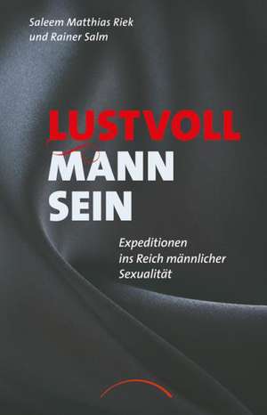 Lustvoll Mann sein de Saleem Matthias Riek