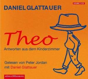 Theo.Antworten aus dem Kinderzimmer de Daniel Glattauer