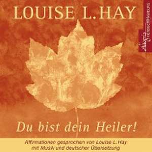 Du bist dein Heiler. CD de Louise L. Hay