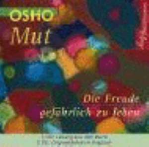 Mut - Die Freude gefährlich zu leben. 2 CDs de Osho