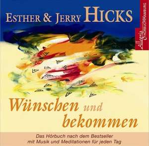 Wünschen und Bekommen. CD de Esther Hicks