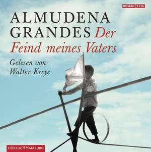 Der Feind meines Vaters de Almudena Grandes